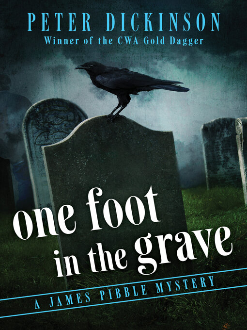Title details for One Foot in the Grave by Peter Dickinson - Available